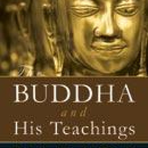 The buddha and his teachings